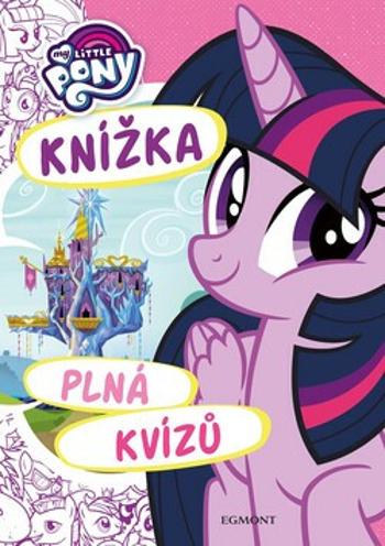 My Little Pony Knížka plná kvízů