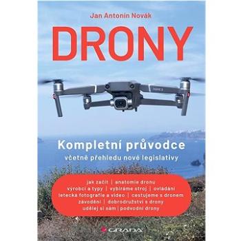 Drony: Kompletní průvodce včetně přehledu nové legislativy (978-80-271-0775-9)