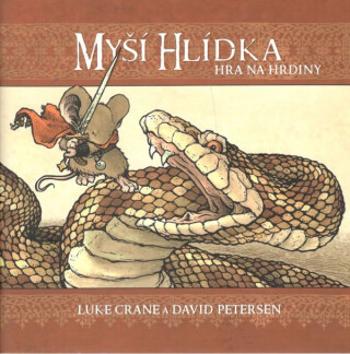 Myší hlídka - Hra na hrdiny - Luke Crane, David Petersen