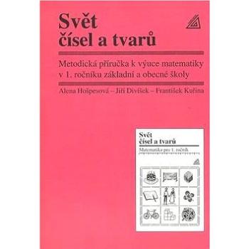 Svět čísel a tvarů: Metodická příručka k výuce matematiky v 1. ročníku základní a obecné školy (80-7196-016-0)