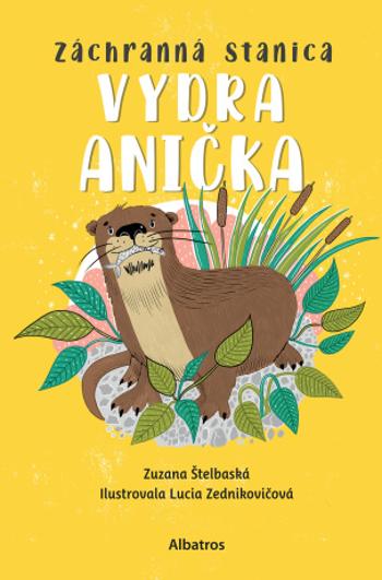 Záchranná stanica: Vydra Anička - Zuzana Štelbaská - e-kniha