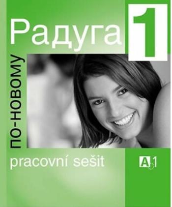 Raduga po-novomu 1 - pracovní sešit - Stanislav Jelínek, Ljubov Fjodorovna Alexejeva