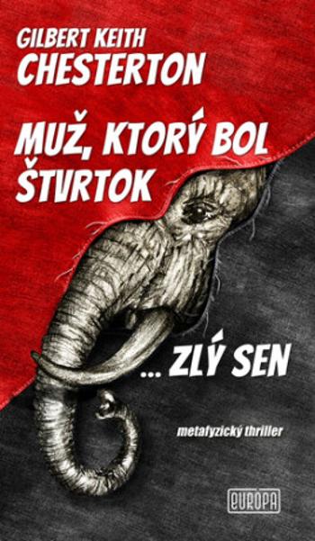 Muž, ktorý bol Štvrtok ... zlý sen - Gilbert Keith Chesterton