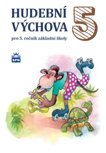 Hudební výchova pro 5. ročník ZŠ - učebnice - Marie Lišková