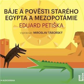 Báje a pověsti starého Egypta a Mezopotámie