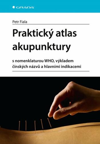 Praktický atlas akupunktury - Petr Fiala