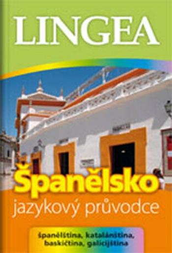 Španělsko - jazykový průvodce (španělština, katalánština, baskičtina, galicijština)