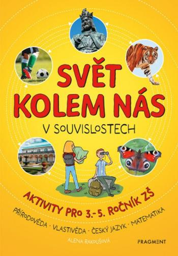 Svět kolem nás v souvislostech - Alena Rakoušová