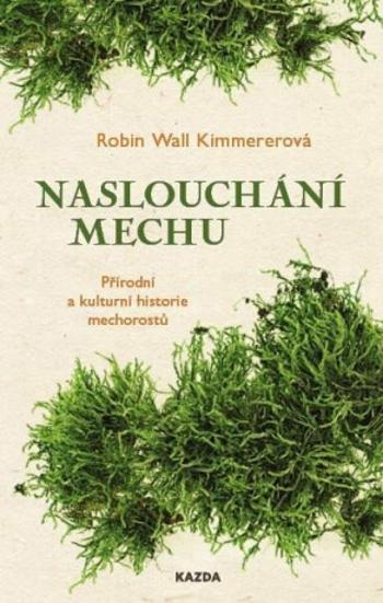 Naslouchání mechu - Robin Kimmererová Wall