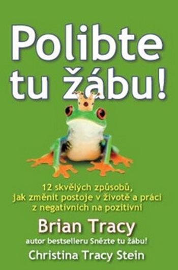 Polibte tu žábu! - Brian Tracy, Christine Tracy Stein