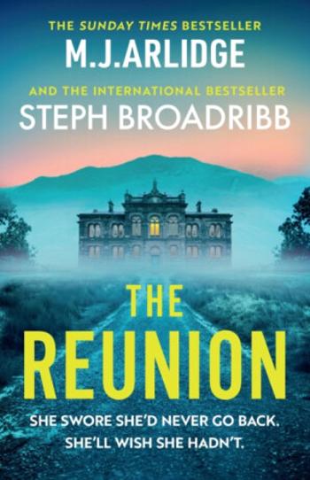 The Reunion - M.J. Arlidge, Steph Broadribb