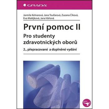 První pomoc II: Pro studenty zdravotnických oborů - 2., přepracované a doplněné vydání (978-80-247-4200-7)