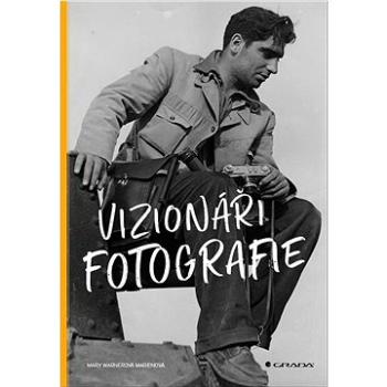 Vizionáři fotografie (978-80-271-3681-0)