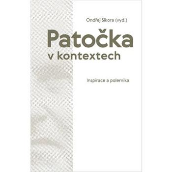 Patočka v kontextech: Inspirace a polemika (978-80-7465-524-1)