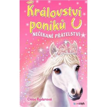 Království poníků - Nečekané přátelství (978-80-271-2229-5)