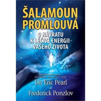 Šalamoun promlouvá: O návratu k léčivé energii vašeho života (978-80-7428-174-7)