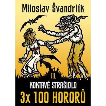 Koktavé strašidlo: 3x 100 hororů – kniha třetí (978-80-7557-070-3)