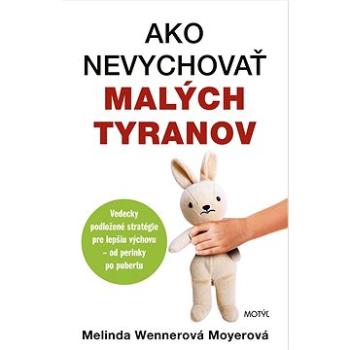 Ako nevychovať malých tyranov (978-80-8164-283-8)