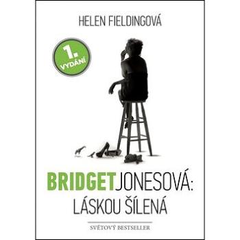 Bridget Jonesová: Láskou šílená (978-80-7388-960-9)