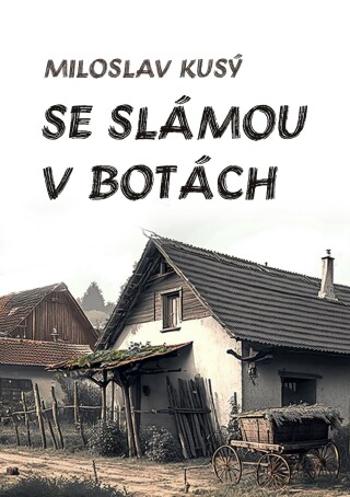 Se slámou v botách - Miloslav Kusý - e-kniha