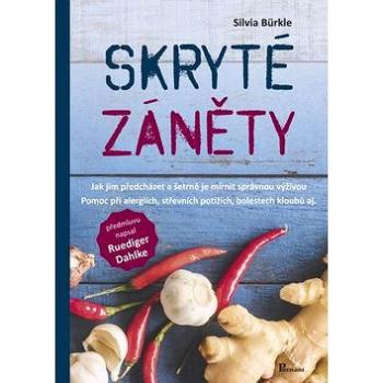 Skryté záněty: Jak jim předcházet a šetrně je mírnit správnou výživou. (978-80-87419-87-8)