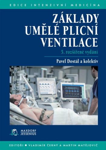 Základy umělé plicní ventilace - Pavel Dostál