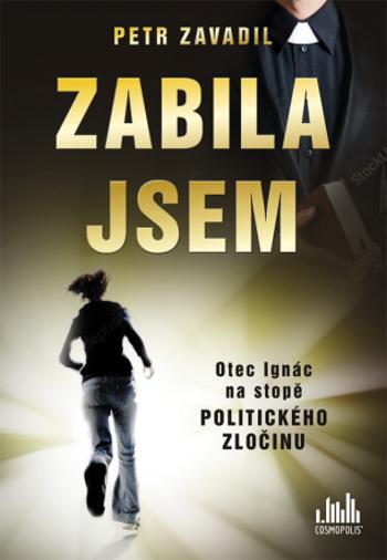 Zabila jsem - Petr Zavadil - e-kniha