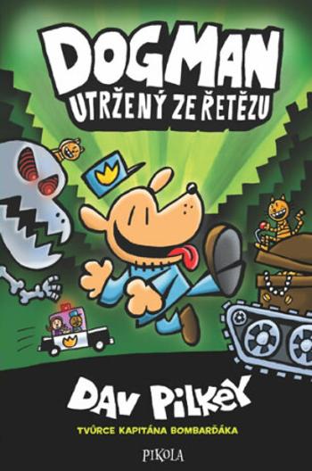 Dogman 2: Utržený ze řetězu - Dav Pilkey