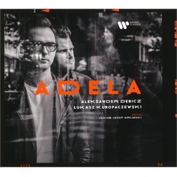 DĘBICZ/KUROPACZEWSKI/ORLIŃSKI - ADELA, CD