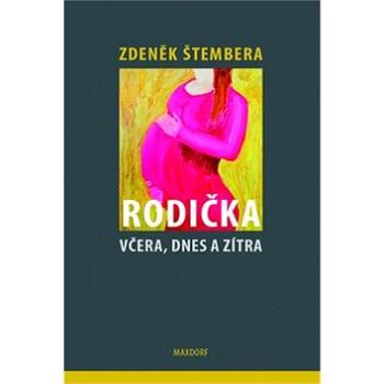 Rodička včera, dnes a zítra (978-80-7345-500-2)