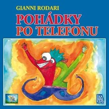 Pohádky po telefonu (978-80-86069-72-2)