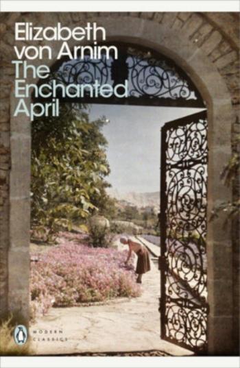 The Enchanted April - Elizabeth von Arnim