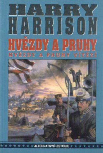 Hvězdy a pruhy: Hvězdy a pruhy vítězí - Harry Harrison