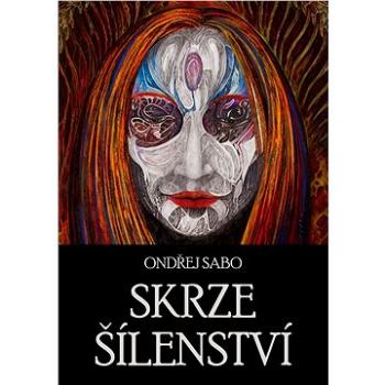 Skrze šílenství (999-00-020-7685-5)