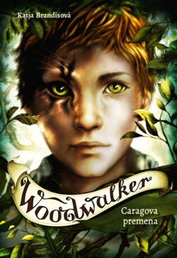 Woodwalker Caragova premena - Katja Brandisová