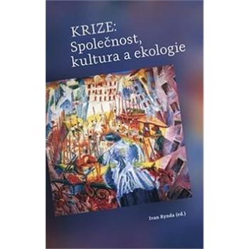 Krize: Společnost, kultura a ekologie (978-80-7476-086-0)