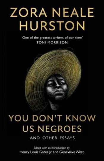 You Don’t Know Us Negroes and Other Essays - Zora Neale Hurston