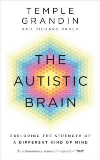 The Autistic Brain - Richard Panek, Grandin Temple