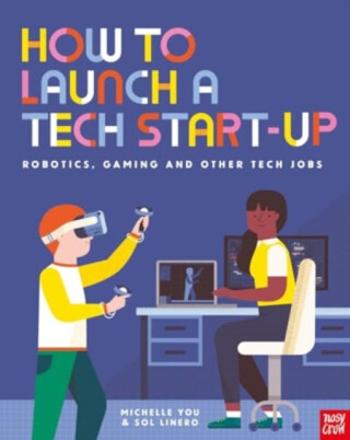 How to Launch a Tech Start-Up: Robotics, Gaming and Other Tech Jobs - Michelle You