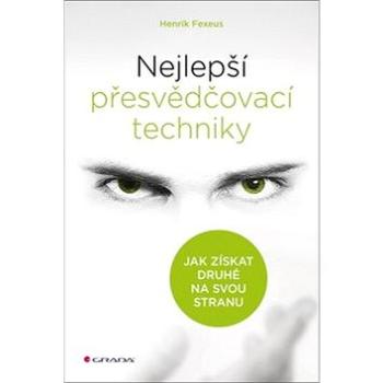 Nejlepší přesvědčovací techniky (978-80-271-0306-5)