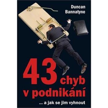 43 chyb v podnikání: ...a jak se jim vyhnout (978-80-7413-180-6)