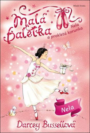 Malá baletka Nela a prokletá korunka - Darcey Bussellová