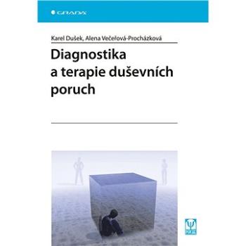 Diagnostika a terapie duševních poruch (978-80-247-1620-6)