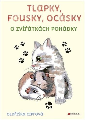 Tlapky, fousky, ocásky - Oldřiška Ciprová