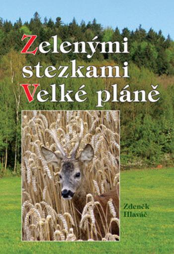 Zelenými stezkami Velké pláně - Zdeněk Hlaváč