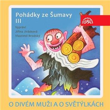 O divém muži a o světýlkách. Pohádky ze Šumavy III ()