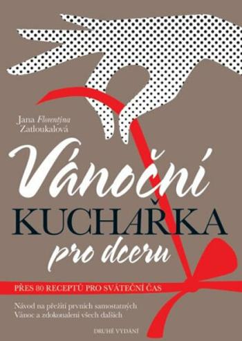 Vánoční kuchařka pro dceru - Jana Florentýna Zatloukalová