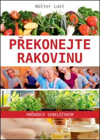 Překonejte rakovinu - Walter Last