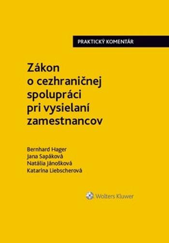 Zákon o cezhraničnej spolupráci pri vysielaní zamestnancov - Bernhard Hager, Jana Sapáková, Natália Jánošková, Katarína Liebscherová