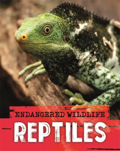 Endangered Wildlife: Rescuing Reptiles - Anita Ganeriová